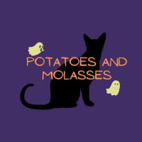 Potatoes and Molasses