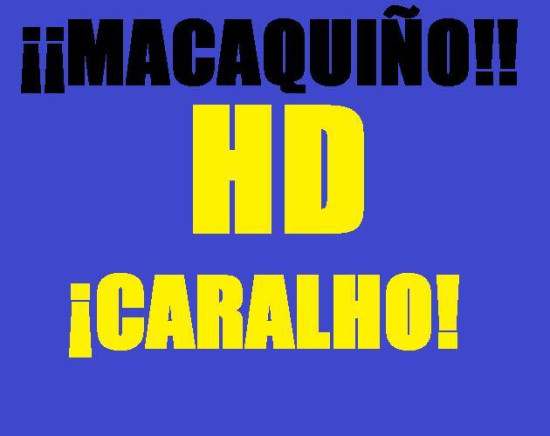 MACAQUI&Ntilde;O HD